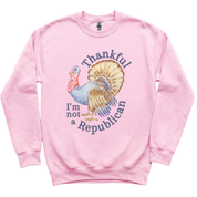 Thankful I'm Not a Republican Sweatshirt