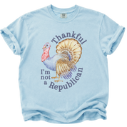 Thankful I'm Not a Republican T-Shirt
