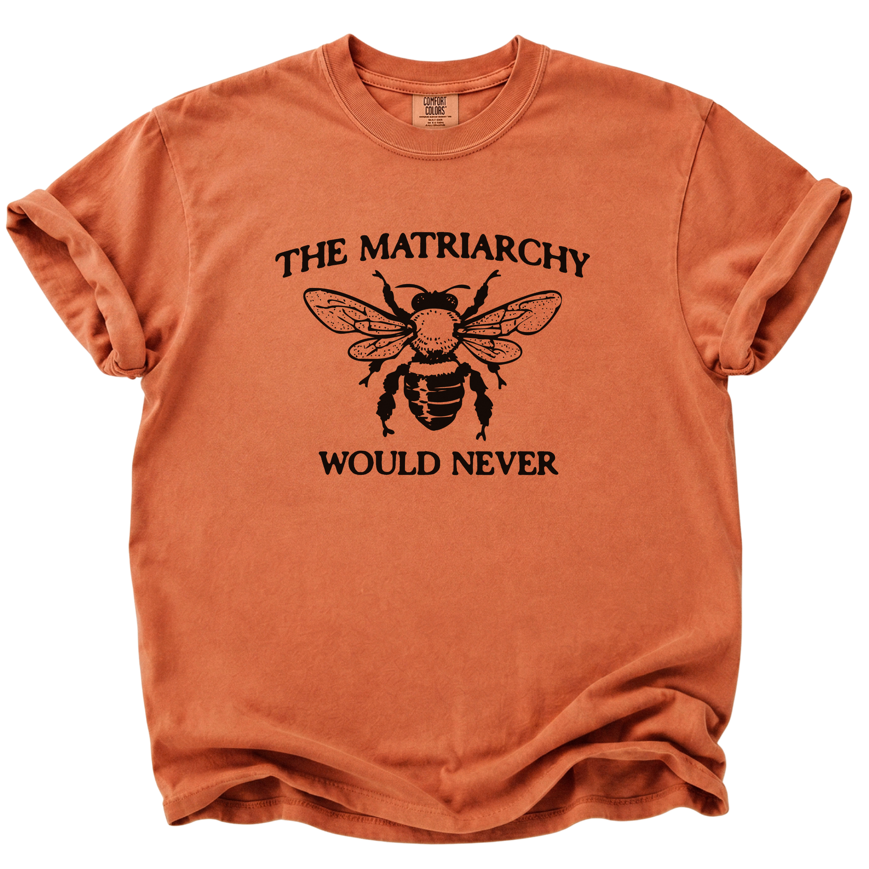 TheMatriarchyWouldNeverBeeT-Shirt_Yam.png