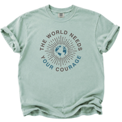 The World Needs yOUR couRAGE T-Shirt