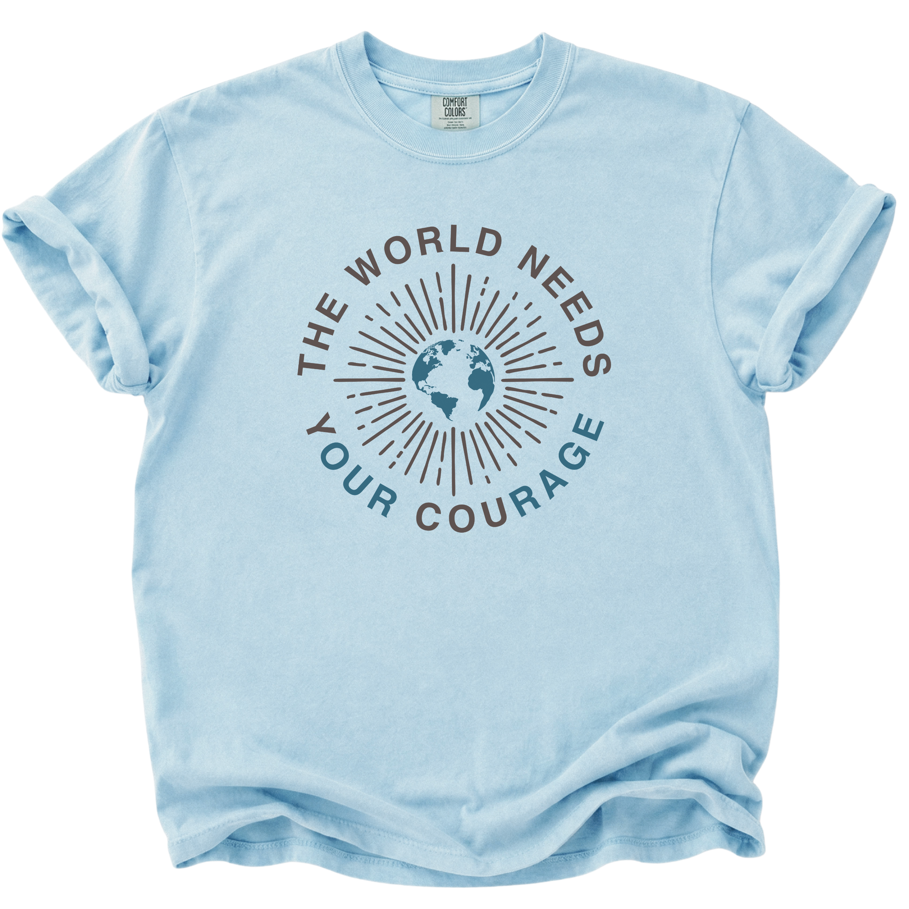 The World Needs yOUR couRAGE T-Shirt
