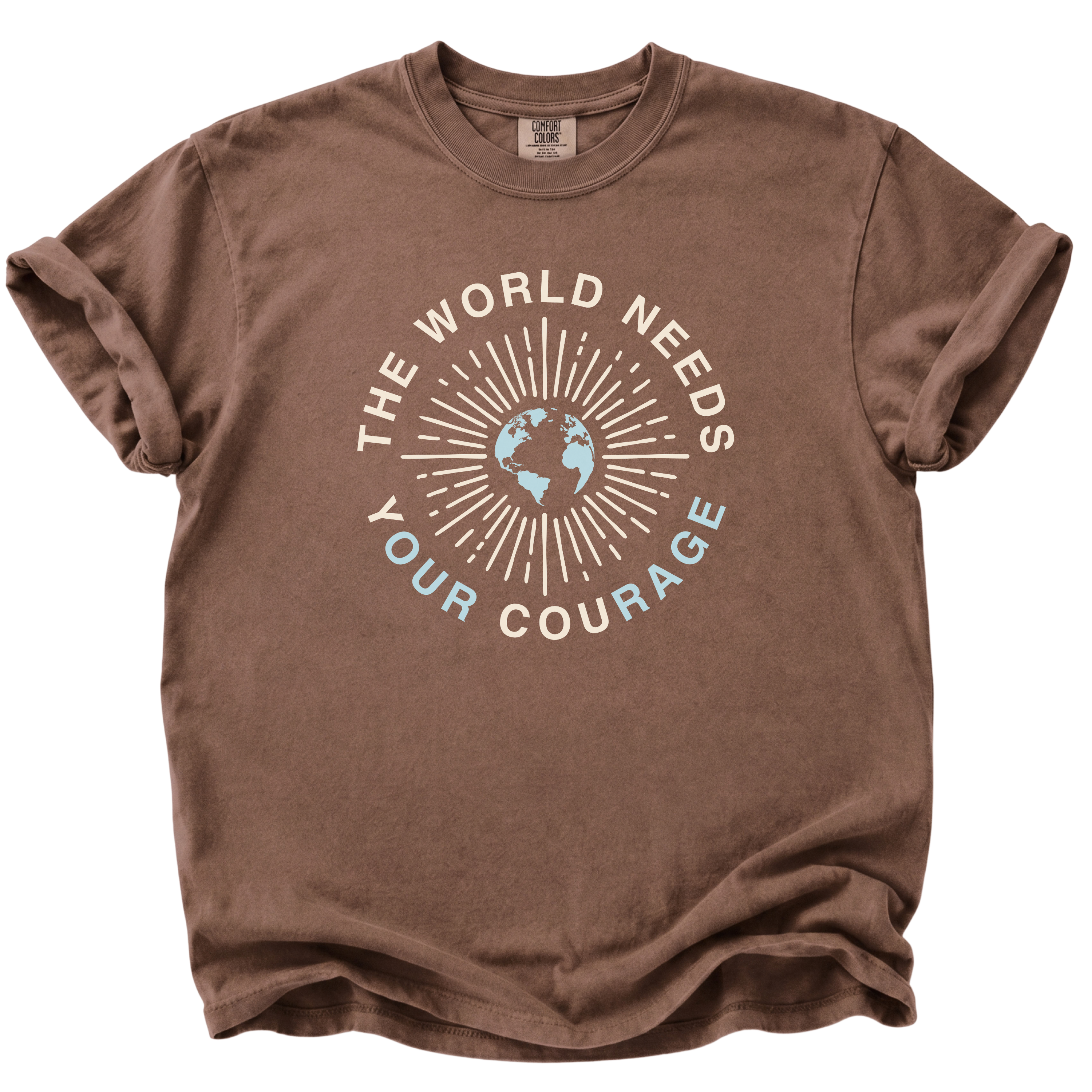The World Needs yOUR couRAGE T-Shirt