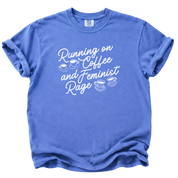 Running on Coffee and Feminist Rage T-Shirt