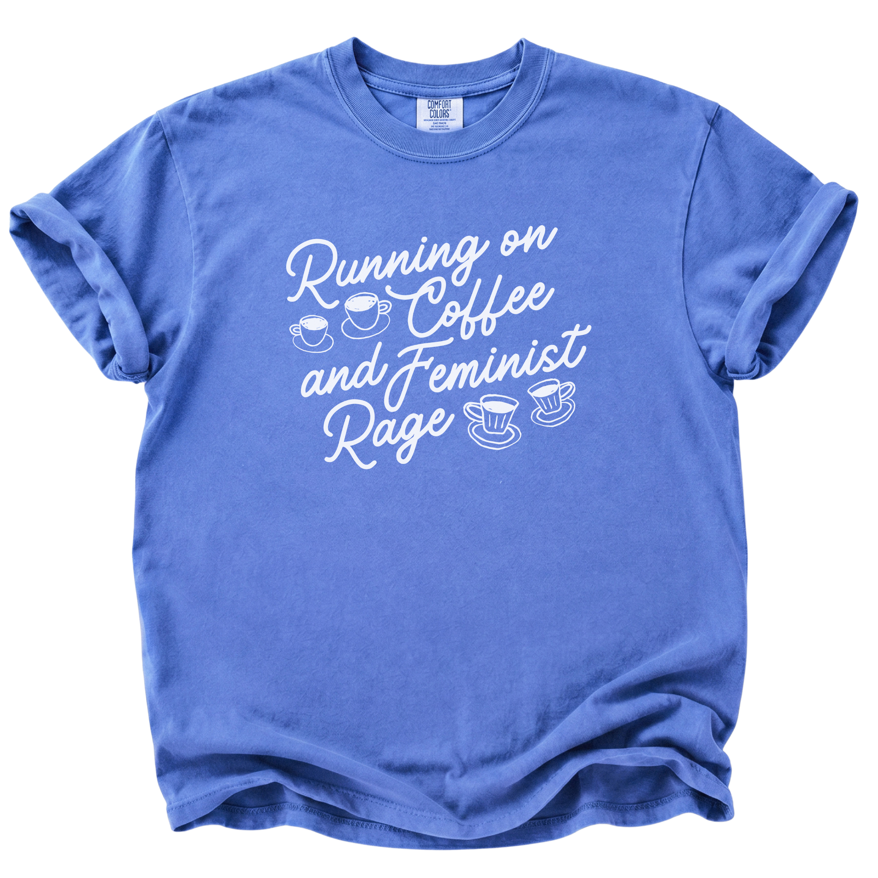 Running on Coffee and Feminist Rage T-Shirt