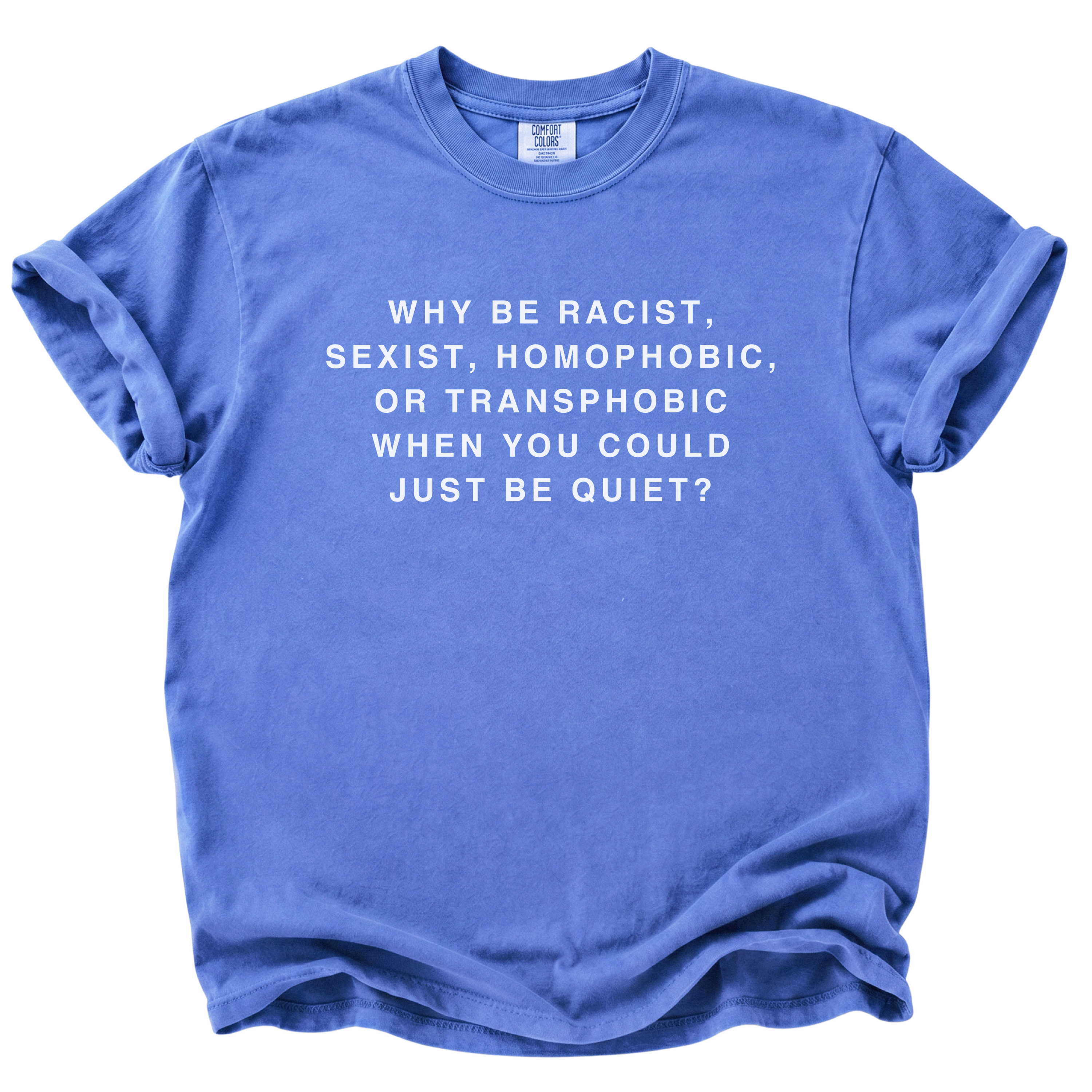 You Could Just Be Quiet T-Shirt