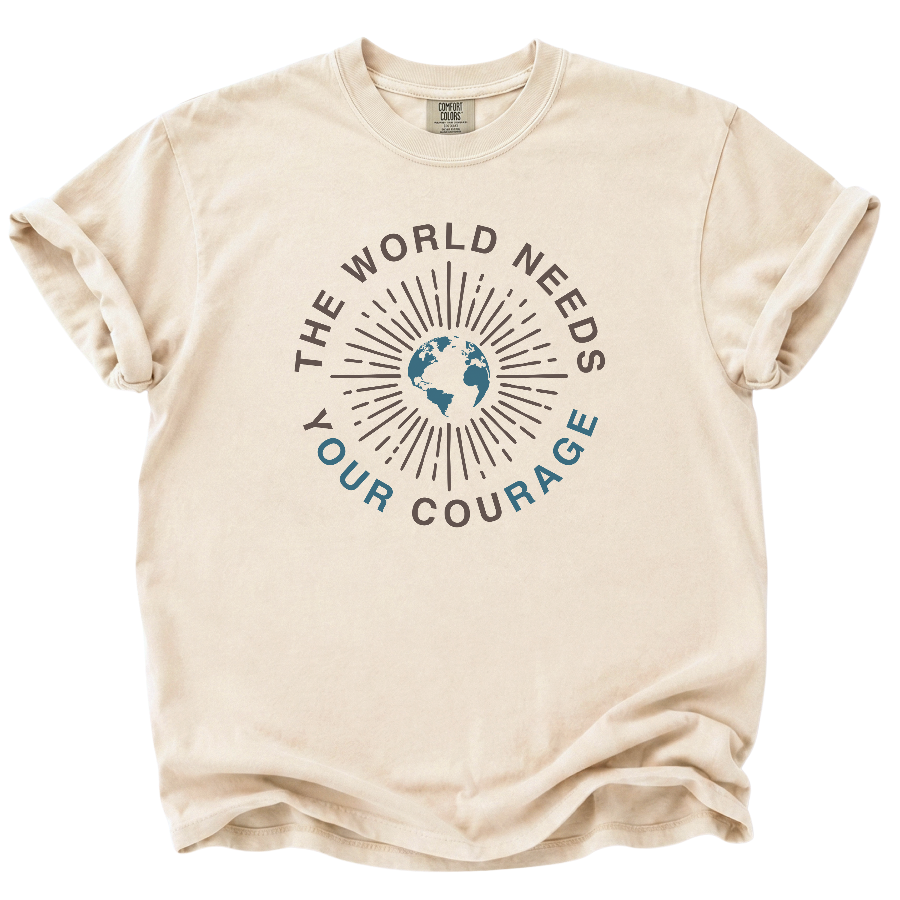 The World Needs yOUR couRAGE T-Shirt