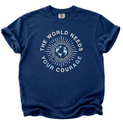 The World Needs yOUR couRAGE T-Shirt
