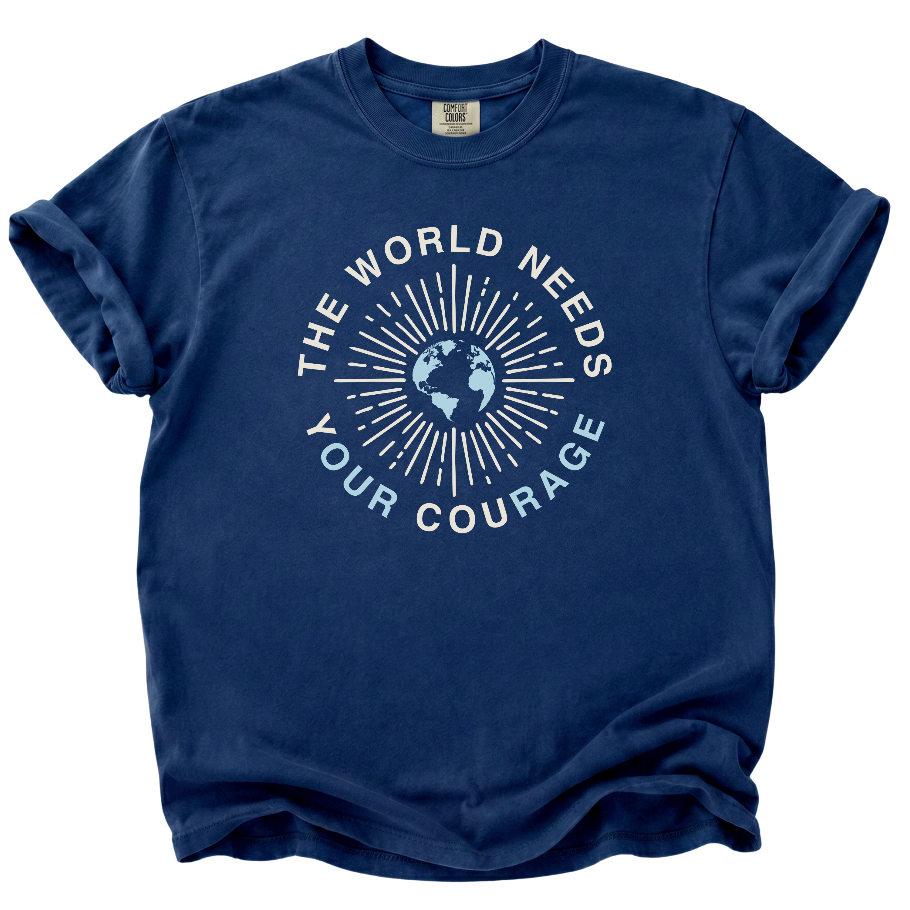 The World Needs yOUR couRAGE T-Shirt