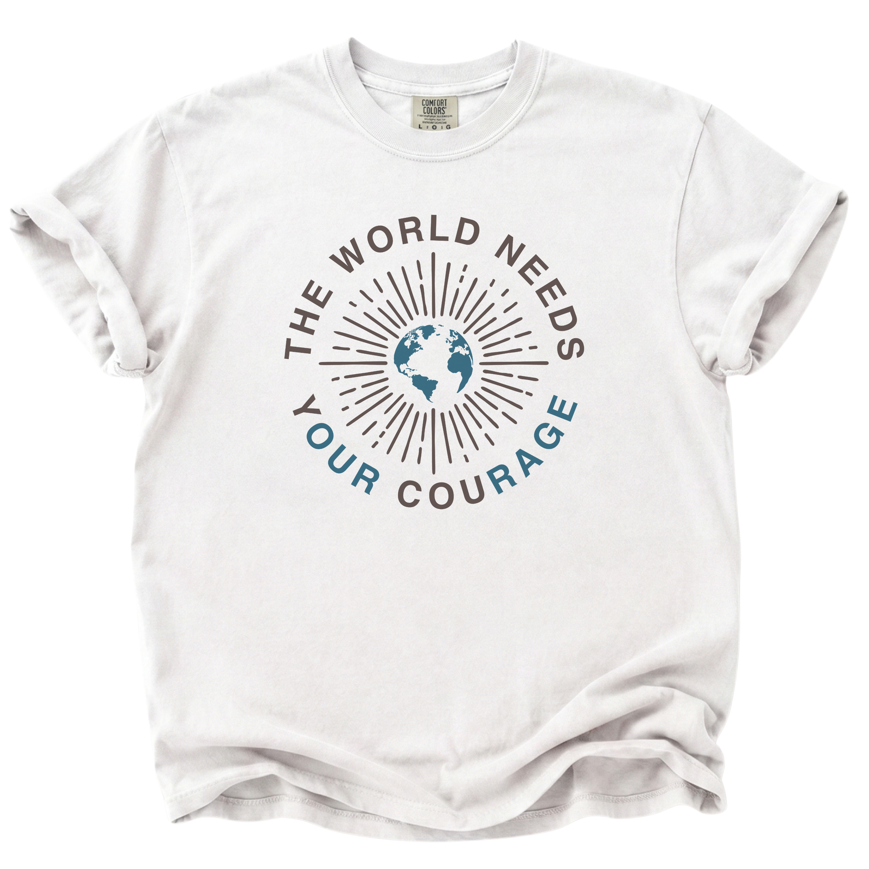 The World Needs yOUR couRAGE T-Shirt