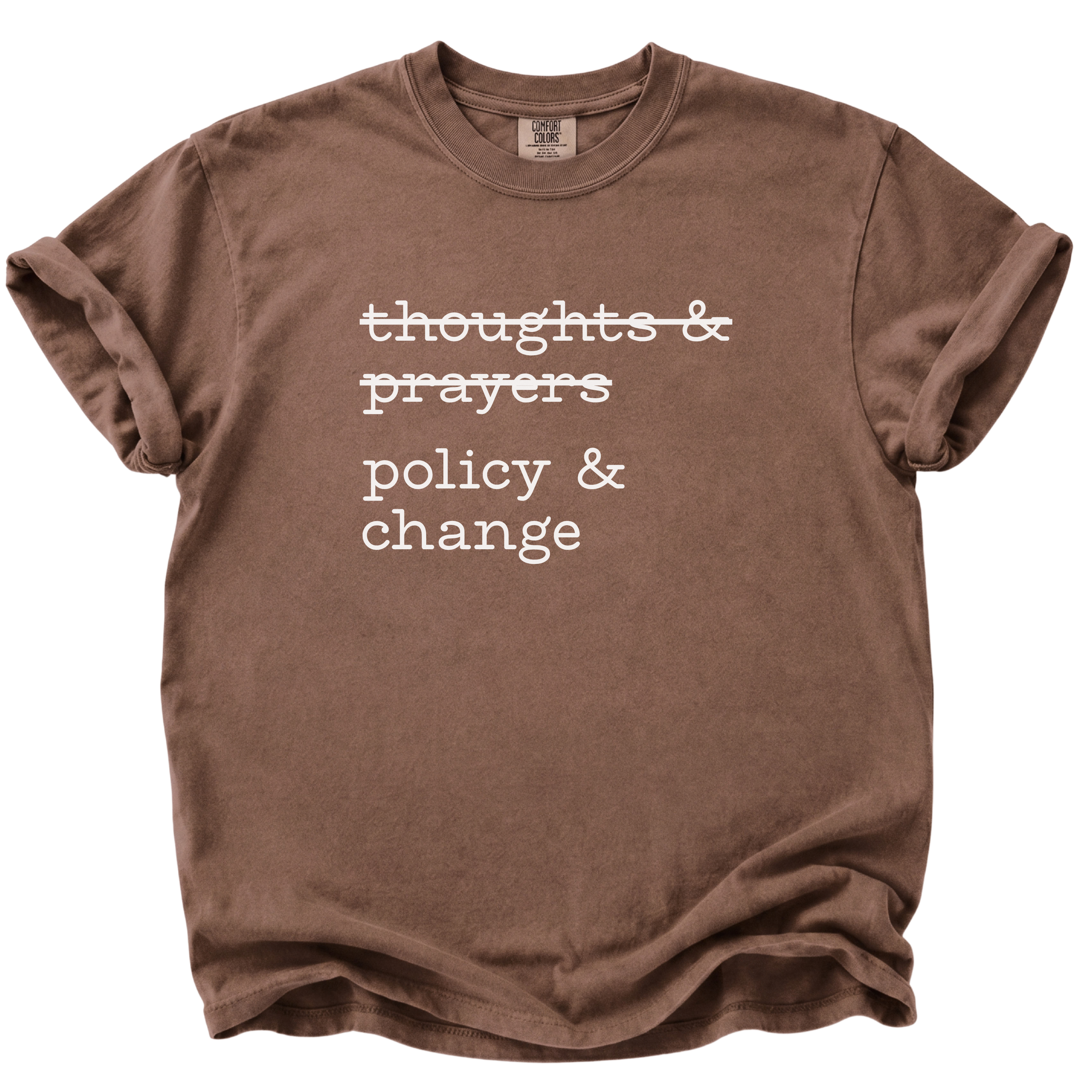 Thoughts & Prayers, Policy & Change T-Shirt