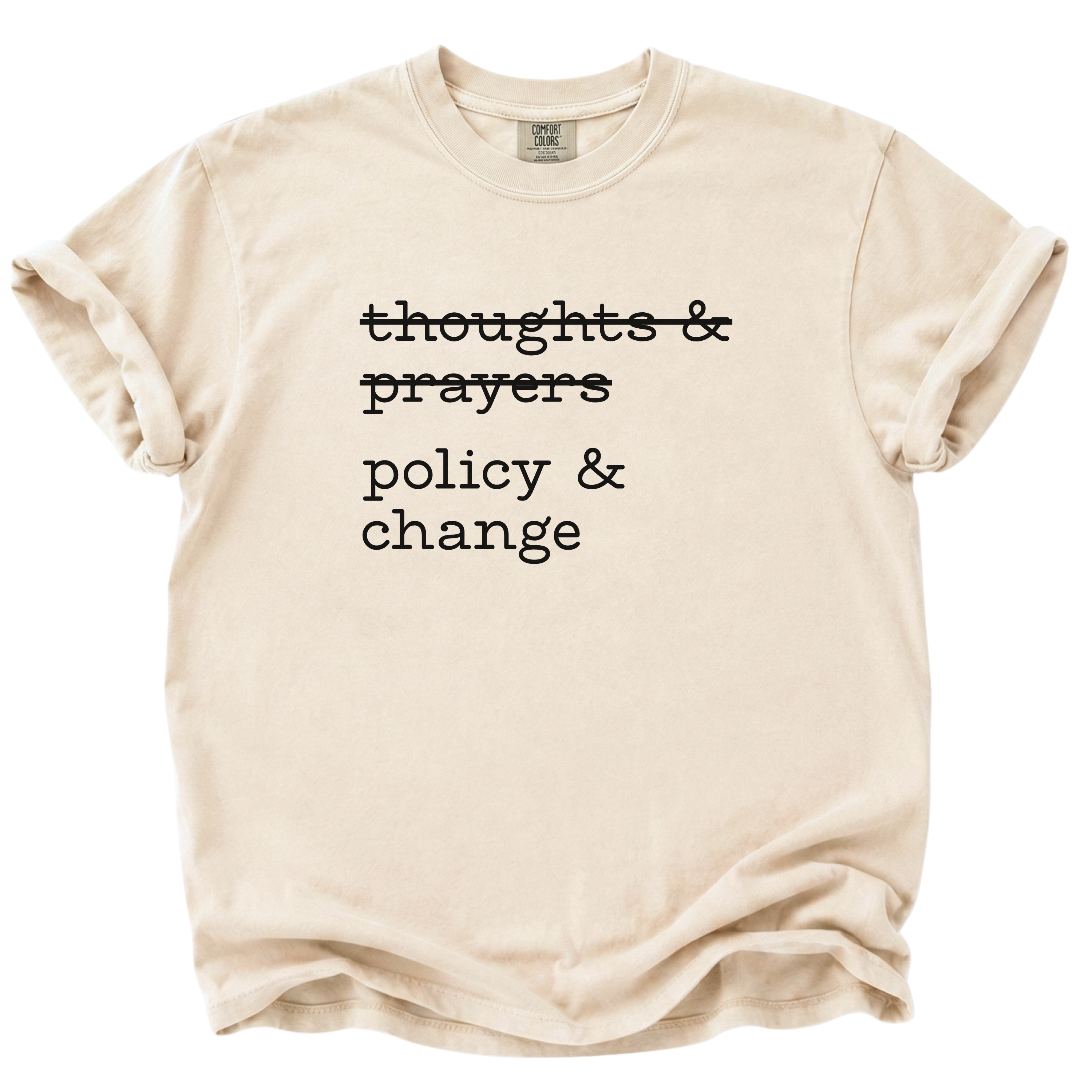 Thoughts & Prayers, Policy & Change T-Shirt