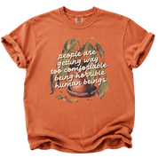 Too Comfortable Being Horrible T-Shirt