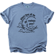 Where Have All the Cowboys Gone T-Shirt