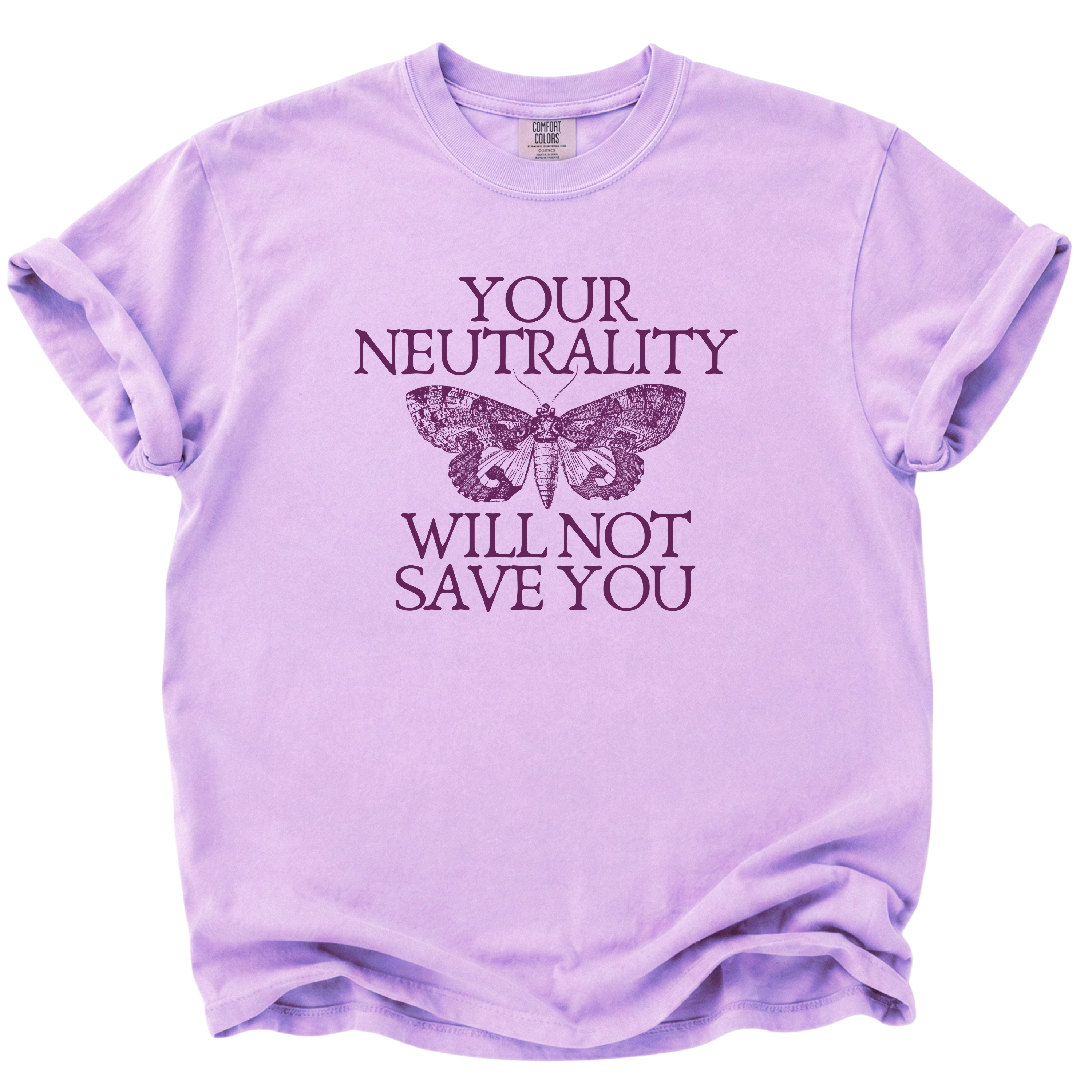 YourNeutralityWillNotSaveYouT-Shirt_Orchid.png